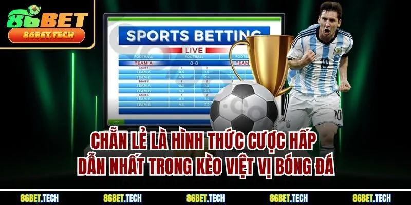 Chẵn lẻ là hình thức cược hấp dẫn nhất trong kèo việt vị bóng đá