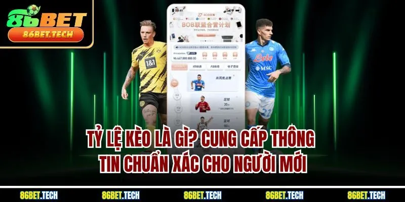 Tỷ Lệ Kèo Là Gì? Cung Cấp Thông Tin Chuẩn Xác Cho Người Mới